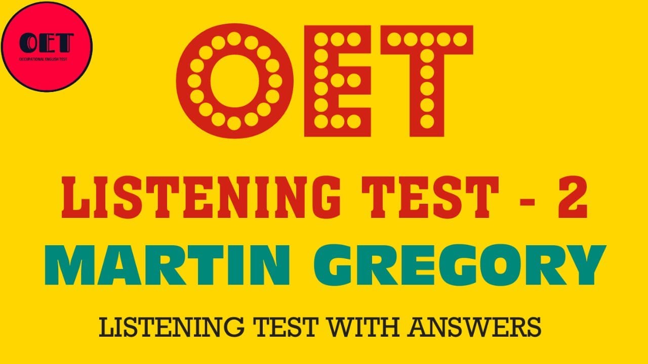 Аудирование OET — Мартин Грегори. Материалы для аудирования OET с ответами.