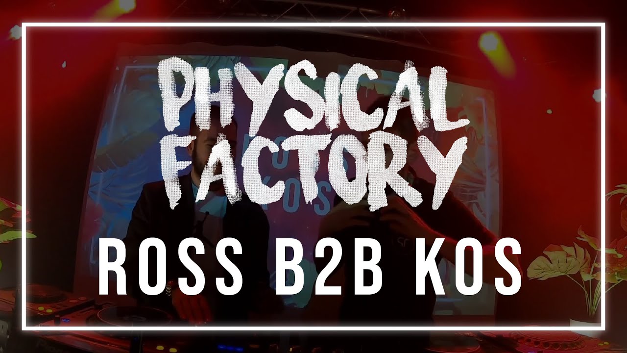 Physical Factory #02 : Ross B2B KOS