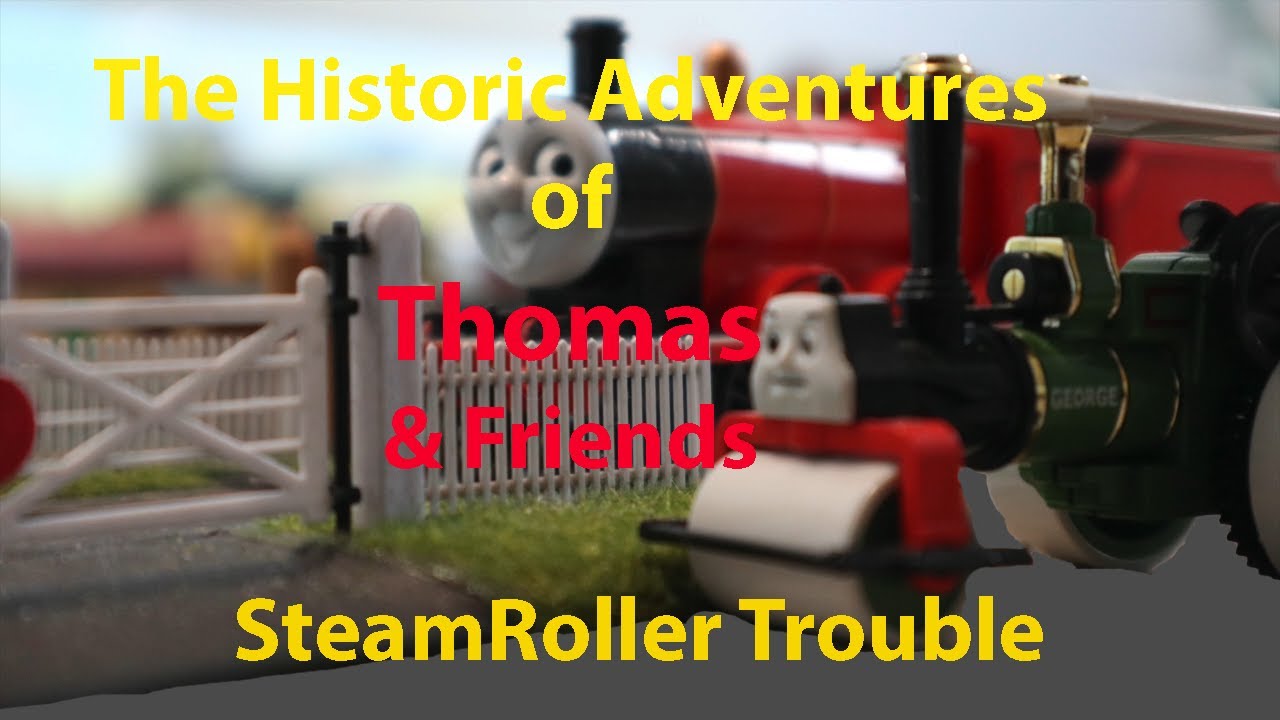 The Historic Adventures of Thomas & Friends | Episode 9: SteamRoller Trouble