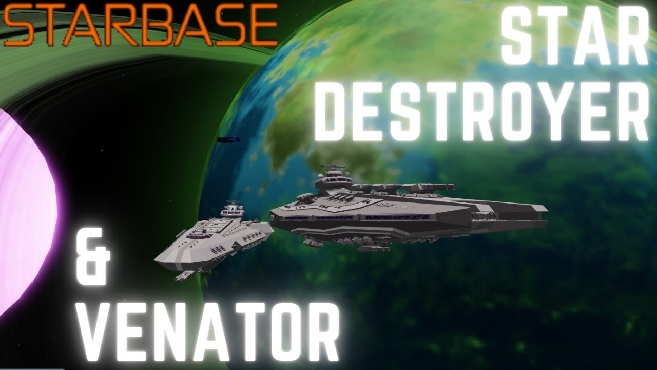 STAR DESTROYERS!!! || STARBASE