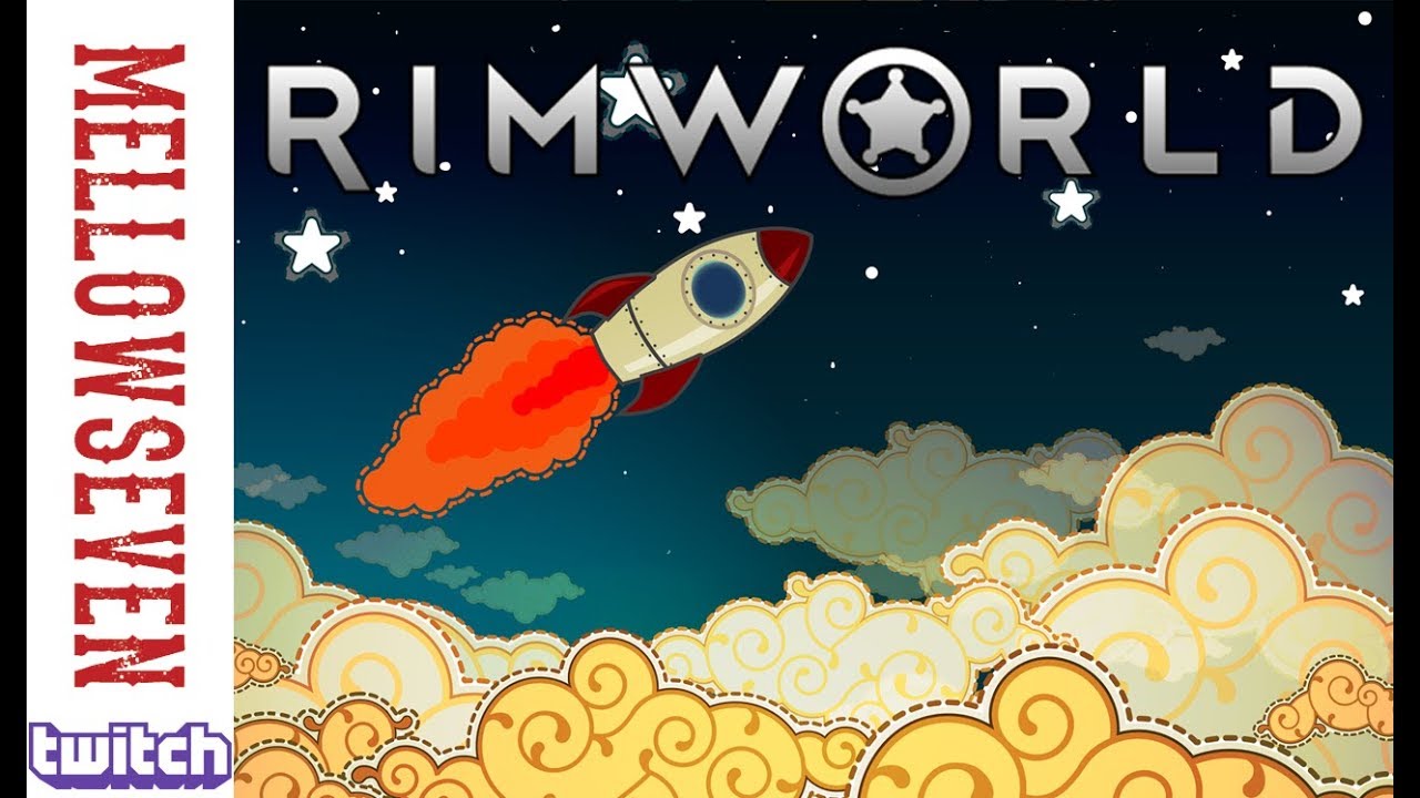 Rimworld B18 | Twitch Stream - Channel Adeptus - episode 1 | Mellowseven Live Stream