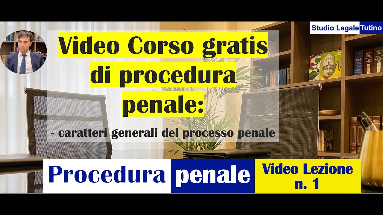 Procedura Penale: Video Lezione n.1: Caratteri generali del processo penale