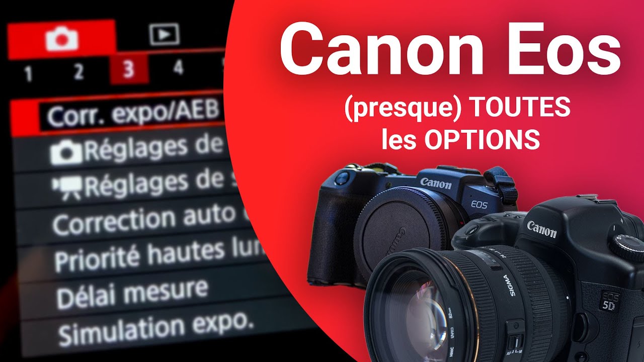 [Tuto Photo] Canon EOS : mode d'emploi | presque TOUTES les OPTIONS