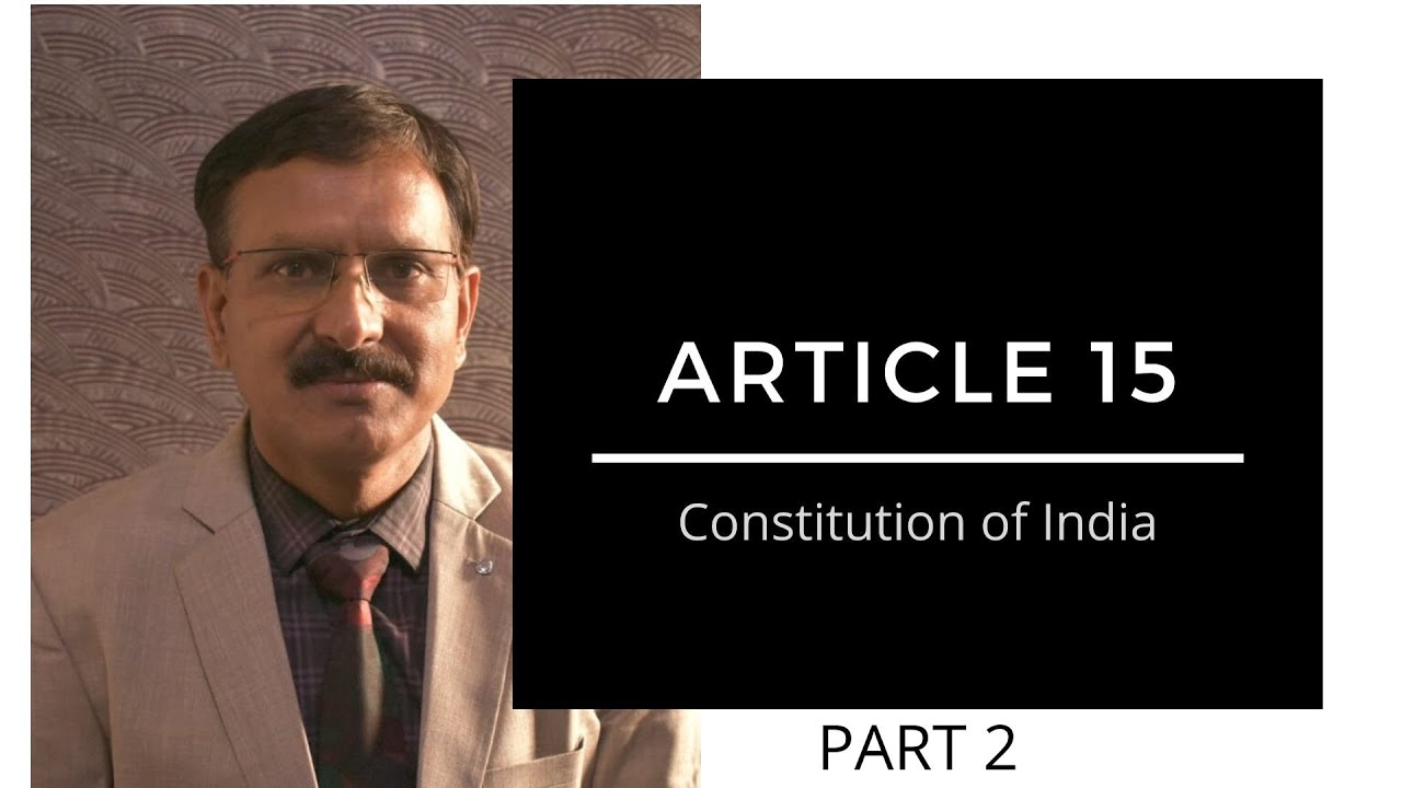 COMPLETE STEP BY STEP ANALYSIS OF LAW AND JUDGMENTS OF ARTICLE  15 OF INDIAN  CONSTITUTION - Part-2