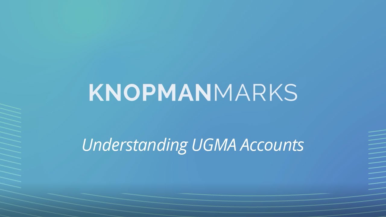 Understanding UGMA Accounts | Series 7 Exam | Knopman Marks Financial Training