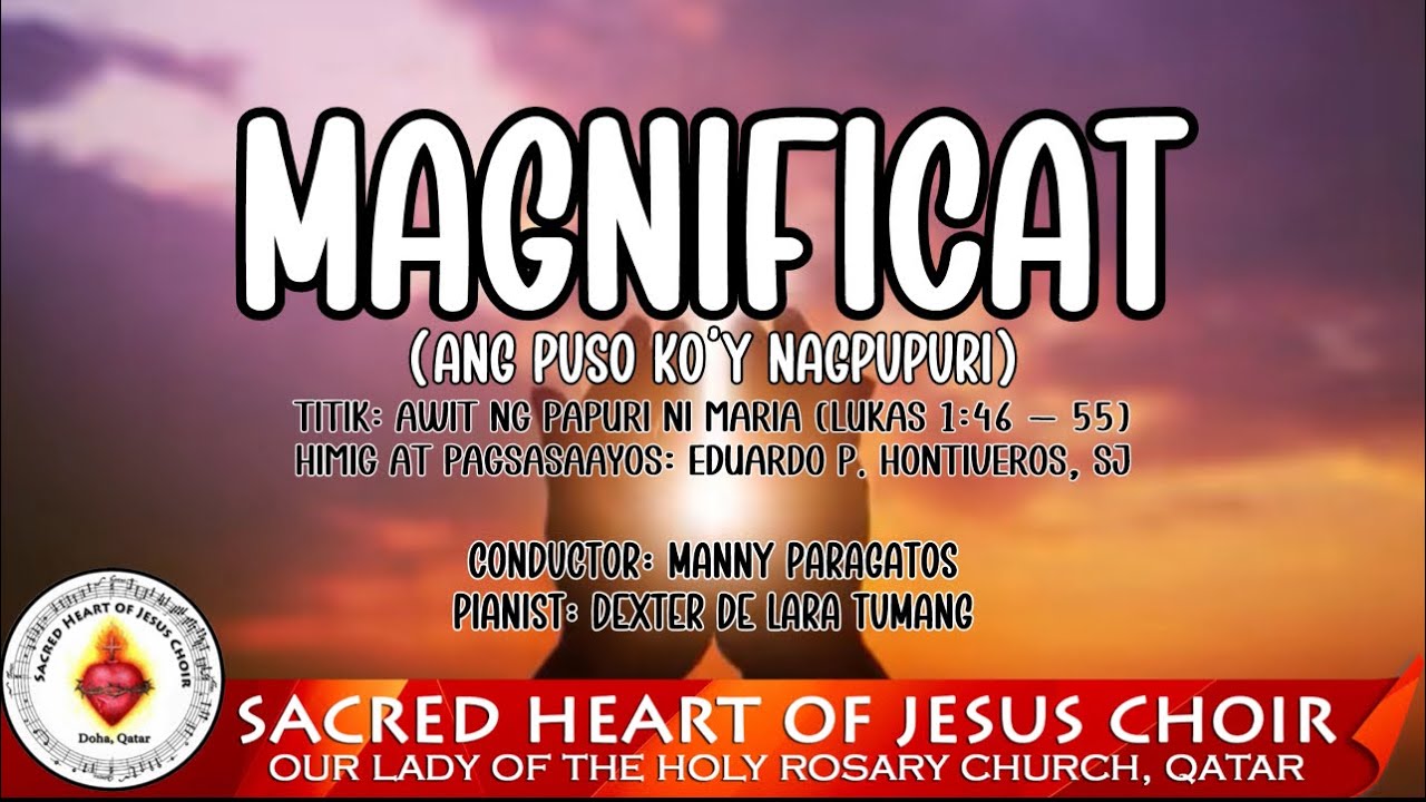 MAGNIFICAT (Ang Puso Ko’y Nagpupuri) - Sacred Heart of Jesus Choir Doha, Qatar Eduardo P. Hontiveros