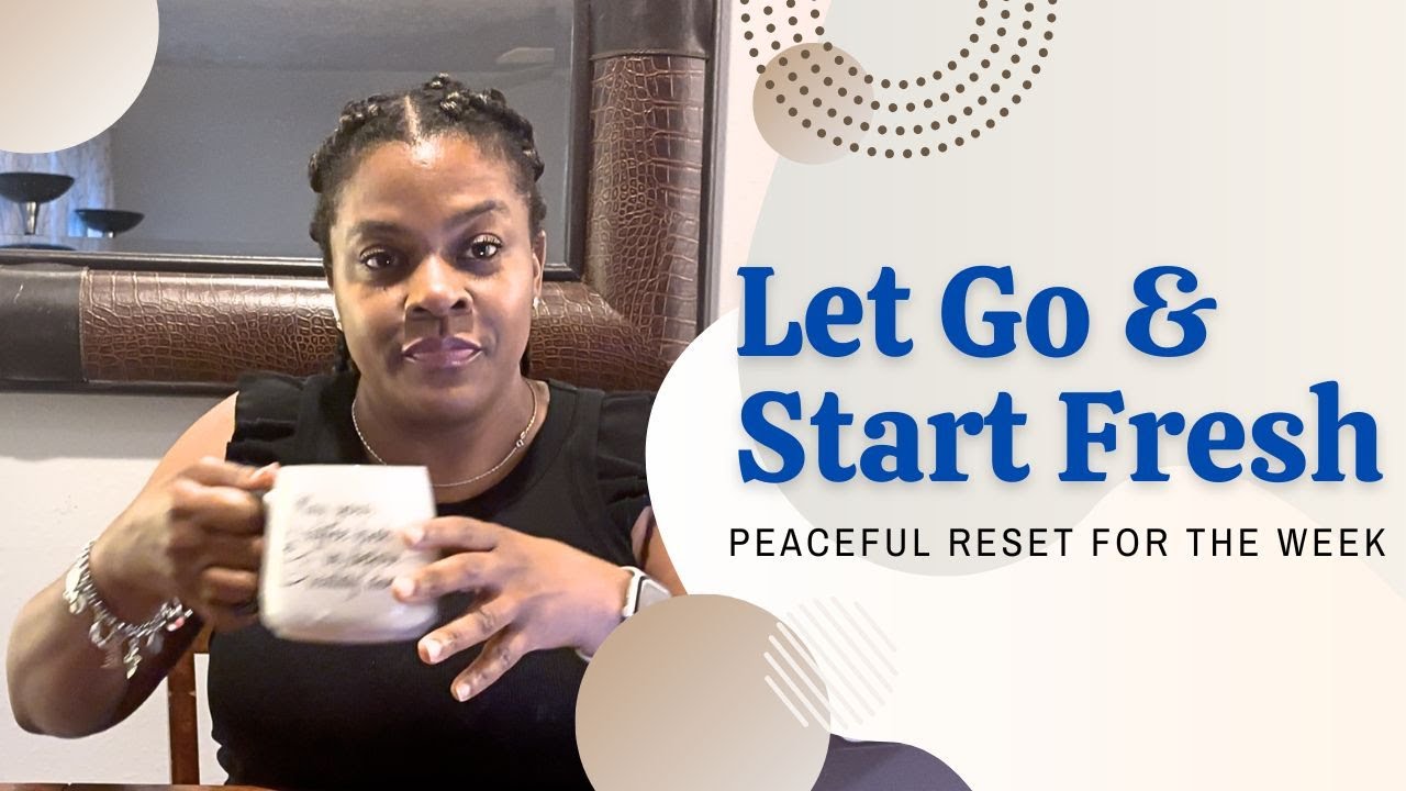 Let Go & Start Fresh | Release the Weight of Last Week | Sunday Soul Sip for a Peaceful Reset