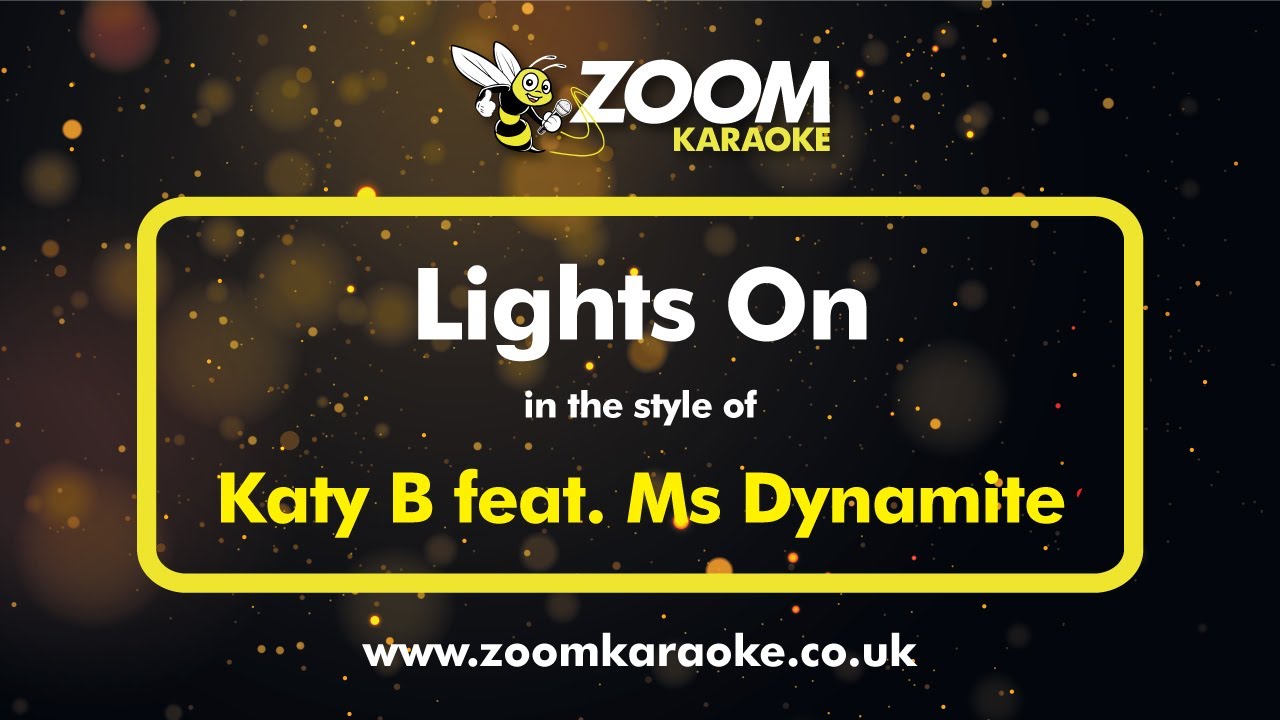 Katy B feat Ms Dynamite - Lights On - Karaoke Version from Zoom Karaoke