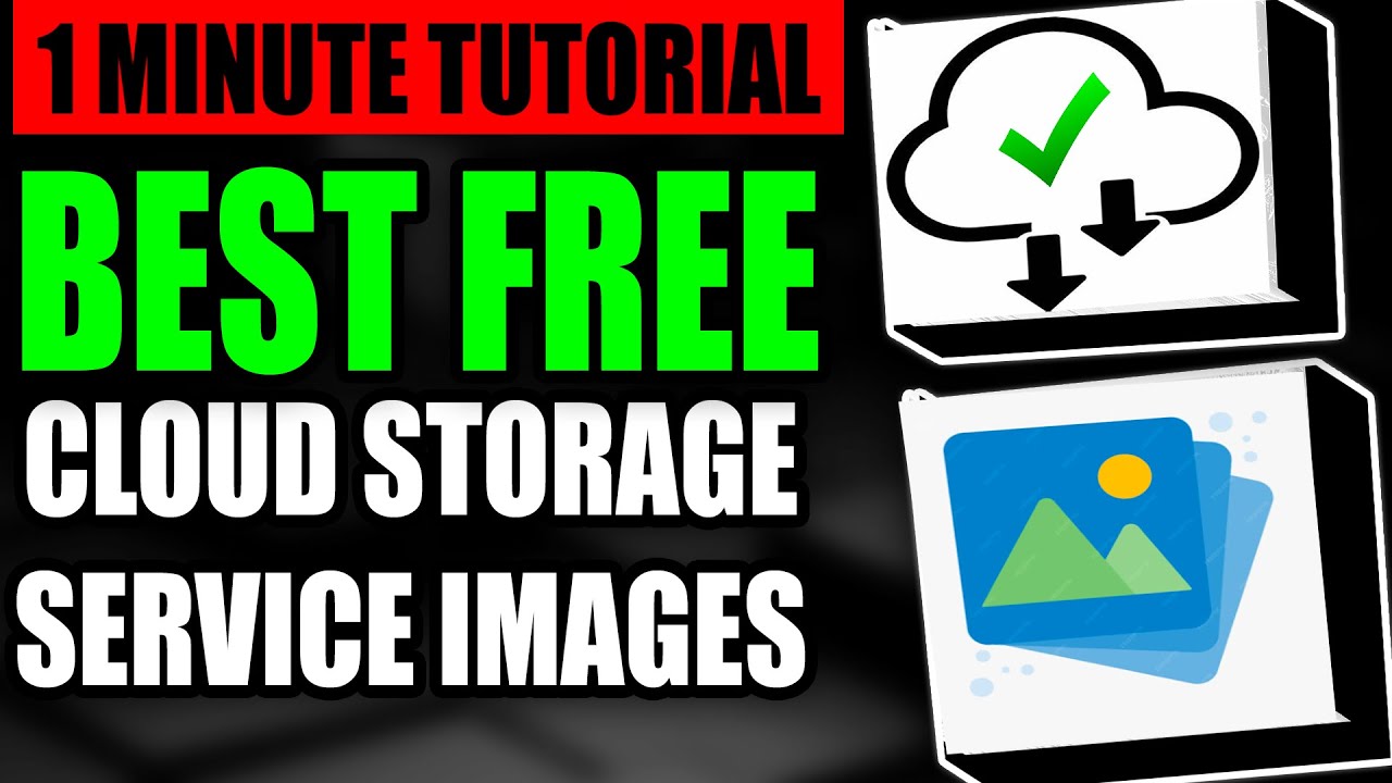 Best Free Cloud Storage Service For Images Tutorial (Step by Step Guide &ndash; Full Tutorial)