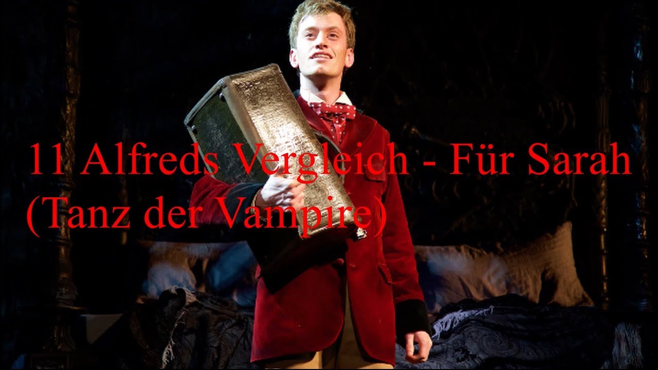 11 Alfreds Vergleich - Für Sarah (Tanz der Vampire)