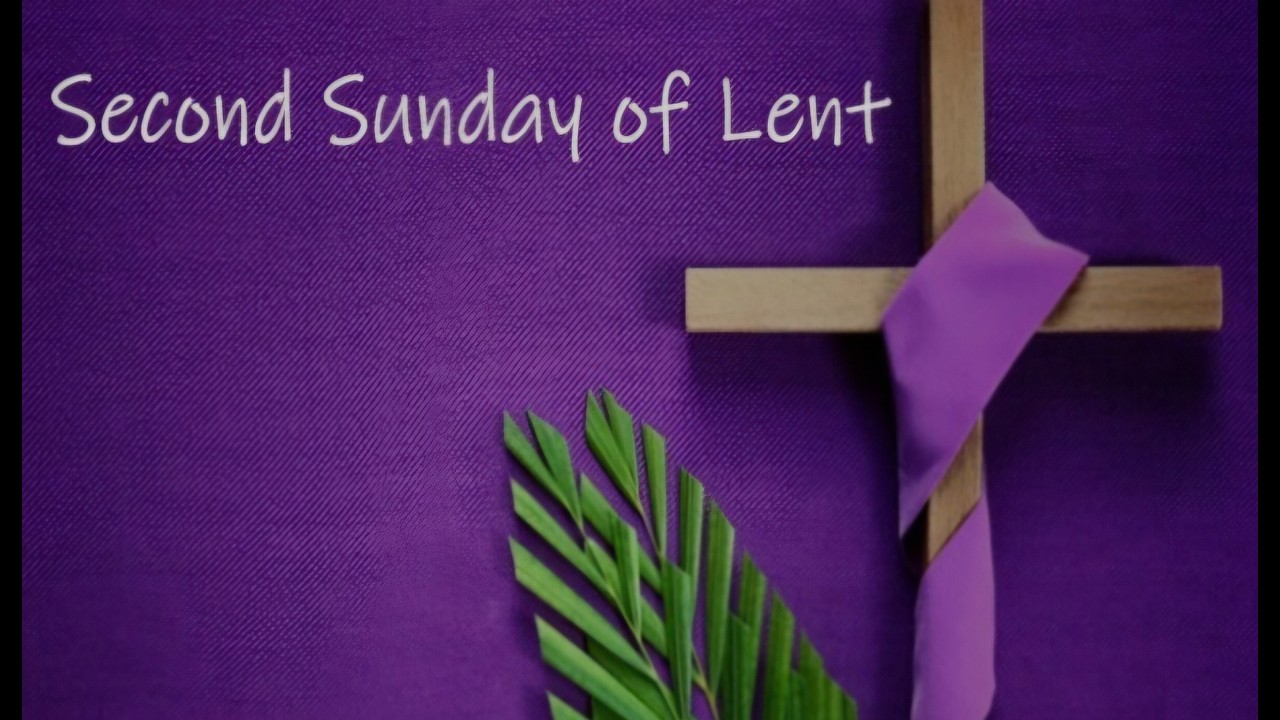Sun. Mar. 1, 2026    -    Second Sunday of Lent