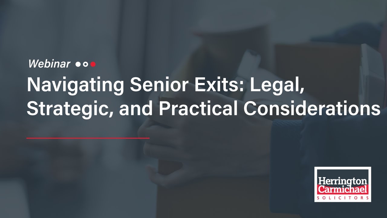 Navigating Senior Exits Legal, Strategic, and Practical Considerations Webinar