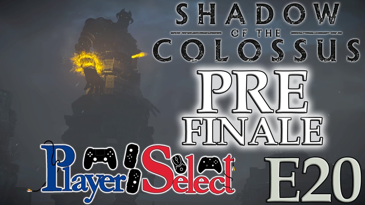 A Final Triumph | Shadow of the Colossus | Player Select | E20