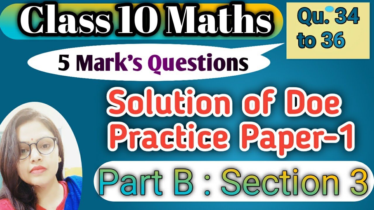 Class 10 Maths Doe Practice Paper 1|Solution :Part B Section 3 Qu. 34 to 36| Akshi Academy |2020-21|