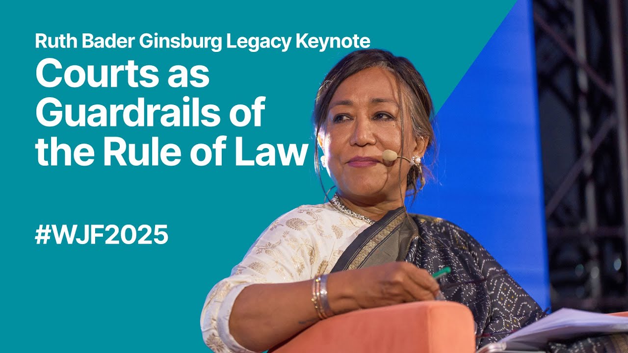 The Role of Courts as Guardrails of the #RuleofLaw | Ruth Bader Ginsburg Legacy Keynote #WJForum2025