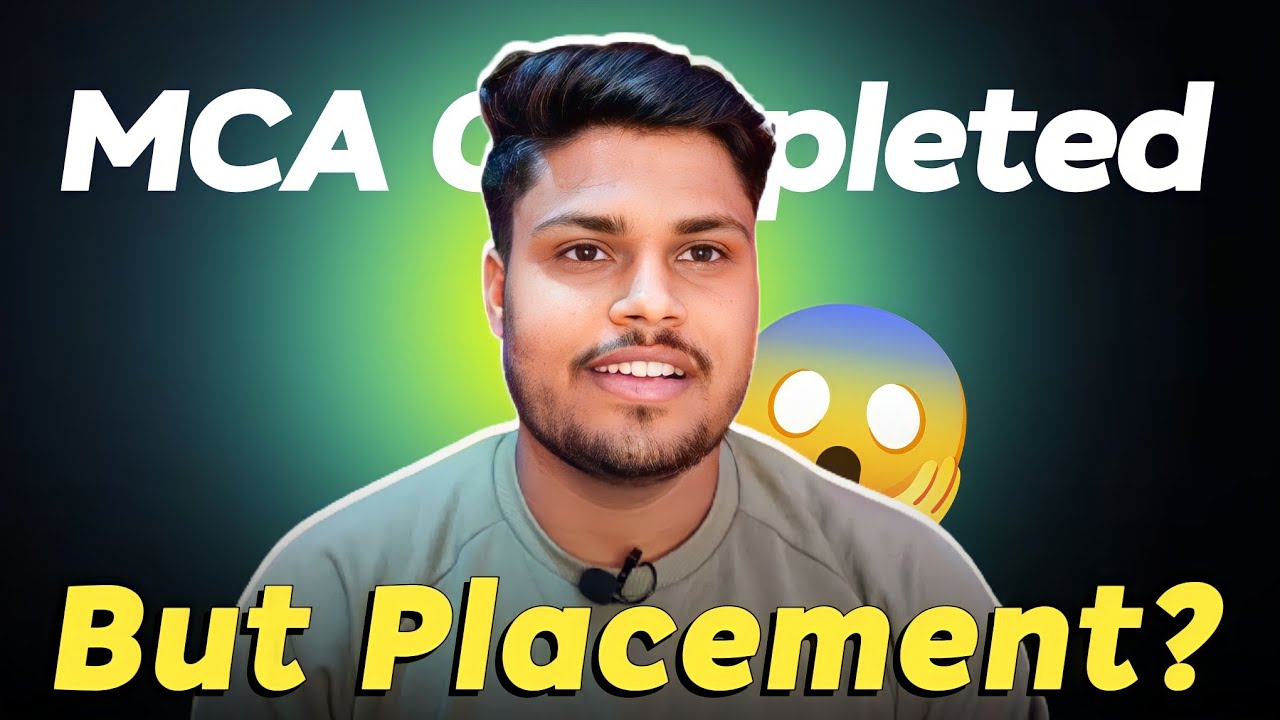 My 3 Years of MCA completed but Placement??