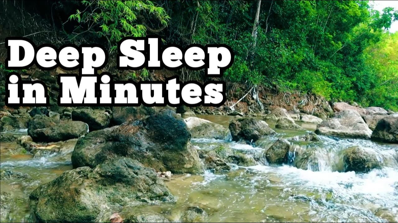 Deep Sleep in Minutes – Calm River Water ASMR