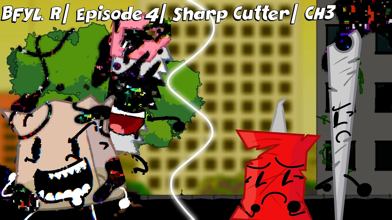 BFYL. R| Episode 4| Sharp Cutter| CH3