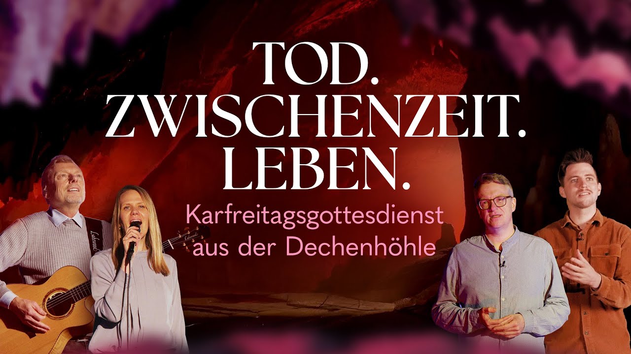 Karfreitag Gottesdienst mit Albert Frey aus der Dechenh&ouml;hle