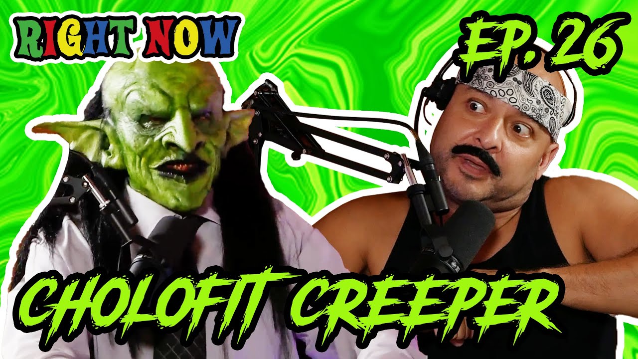 Cholofit Creeper(Frankie Quiñones) & a Goblin? That's what's up! | Ep 26 | Right Now Podcast