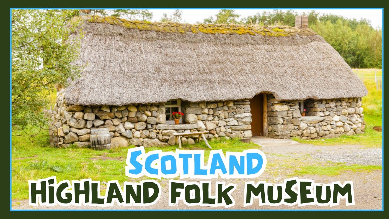 Scotland Highland Folk Museum with Adventure Aiden