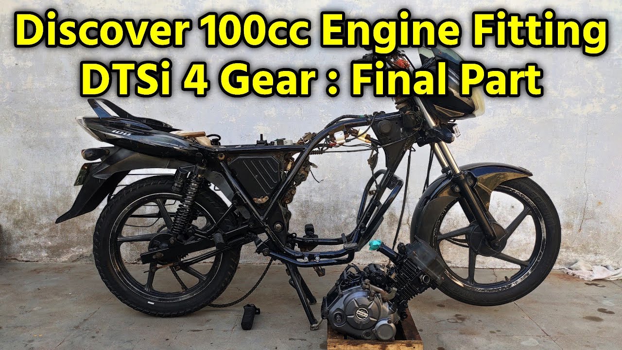 Discover 100cc Engine Fitting : DTSi 4 Gear : Final Part