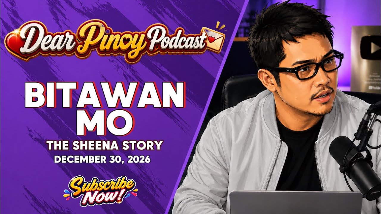 DEAR PINOY PODCAST | BITAWAN MO (SHEENA STORY) PAPA DUDUT STORIES | BARANGAY LOVE STORIES