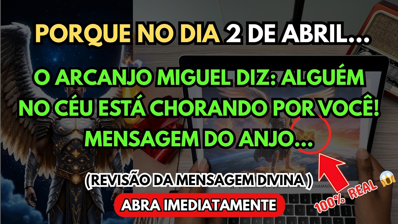 😢 O arcanjo Miguel DIZ: alguém no CÉU está CHORANDO por você porque no dia 12 de março…!