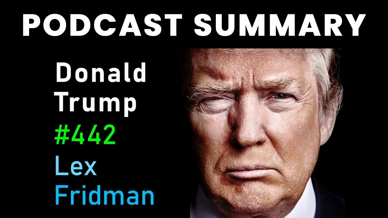 Donald Trump Interview | Lex Fridman Podcast Summary