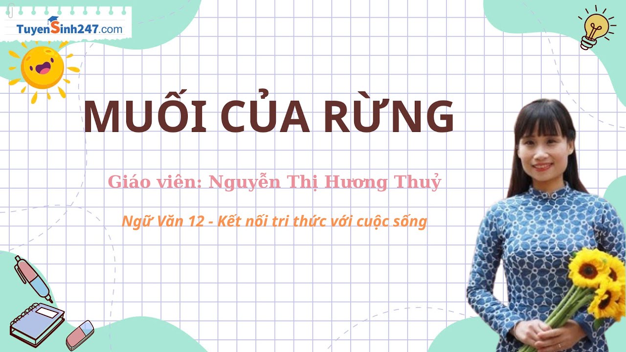 Muối của rừng | Ngữ văn 12 (KNTT) | C&ocirc; Nguyễn Thị Hương Thuỷ