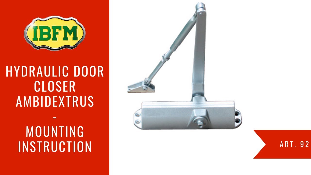 I.B.F.M.|Art. 92|Hydraulic door closer ambidextrus|Mounting instruction