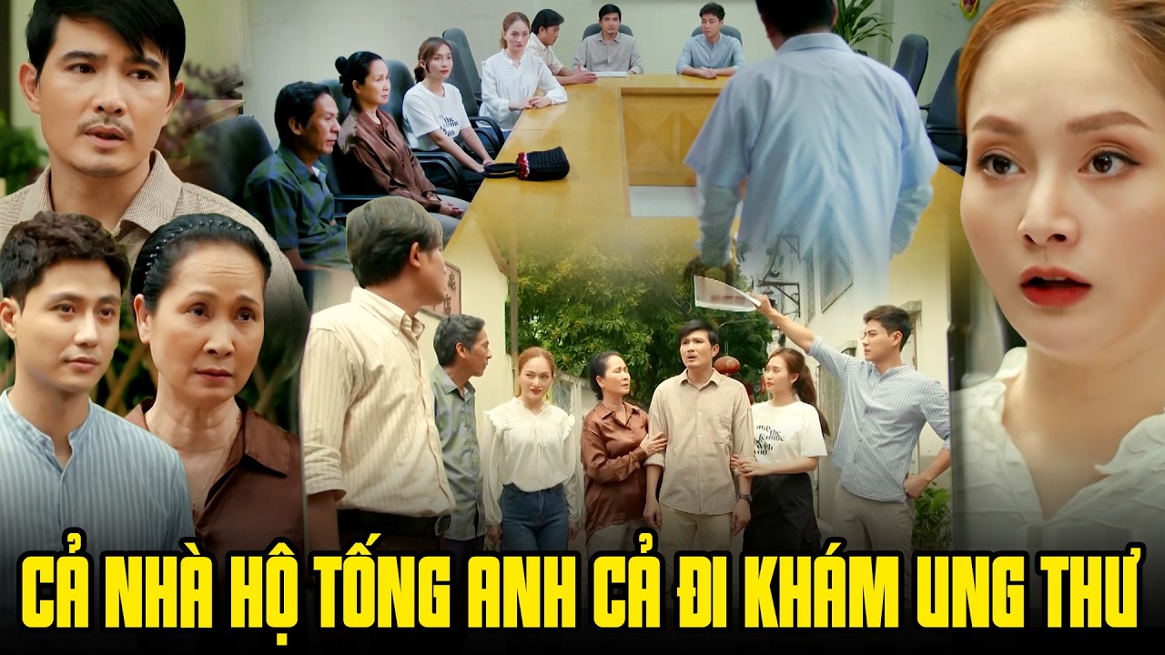 Anh cả ngã ngửa khi cả gia đình đòi hộ tống mình đi khám ung thư | Gia đình mình vui bất thình lình