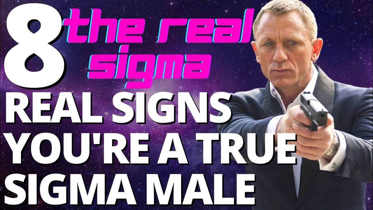 8 REAL SIGNS that you're a TRUE SIGMA MALE | NOT what you might expect