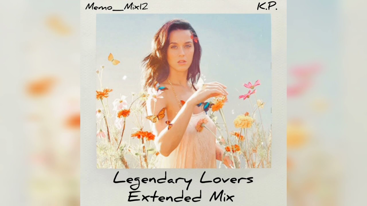 Katy Perry Legendary Lovers (The Memo_Mix12 Extended Version)