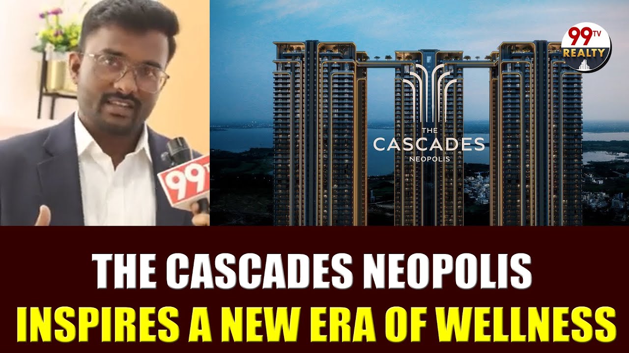 The Cascades Neopolis inspires a new era of wellness || 99TV REALTY
