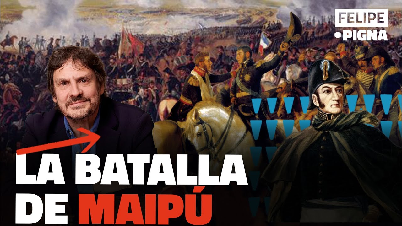 La épica batalla de Maipú liderada por San Martín. Felipe Pigna