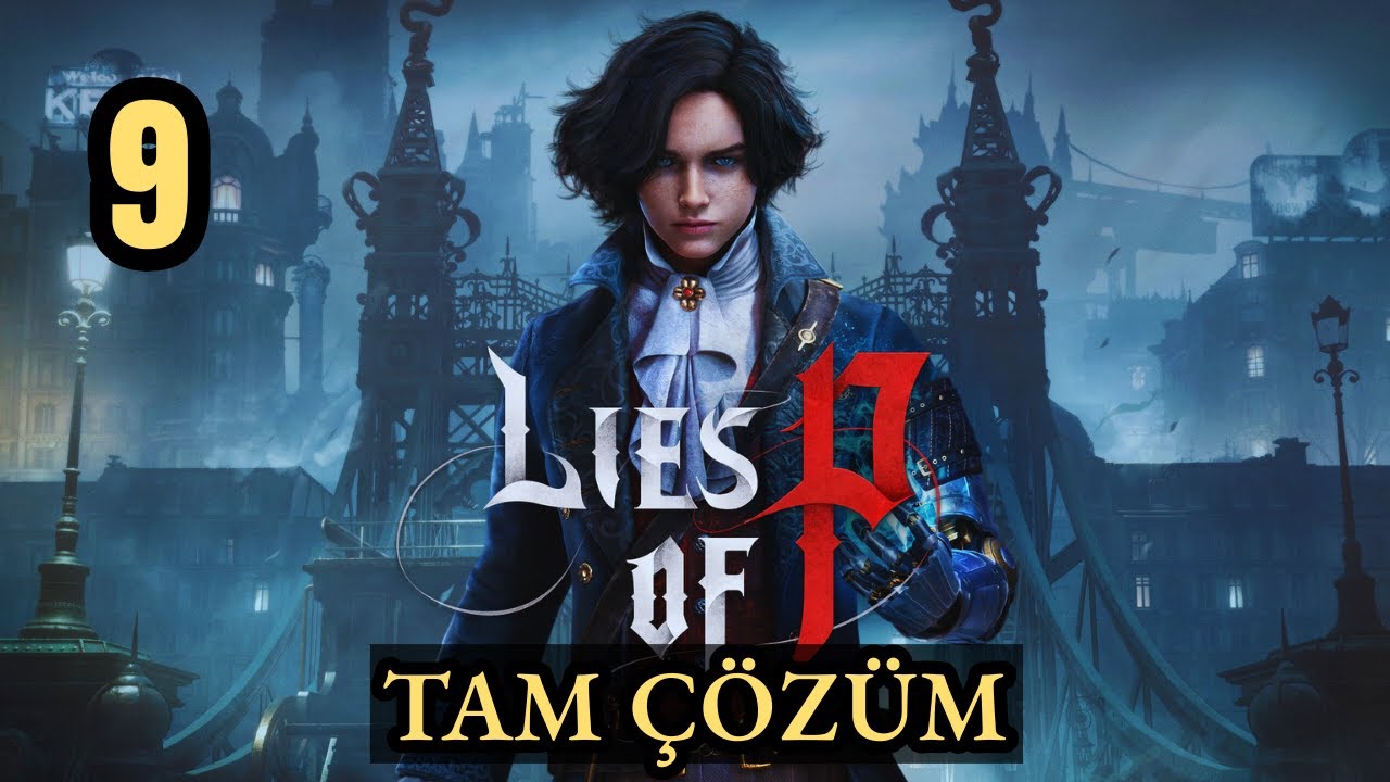 Lies of P | TAM ÇÖZÜM | Bölüm 9
