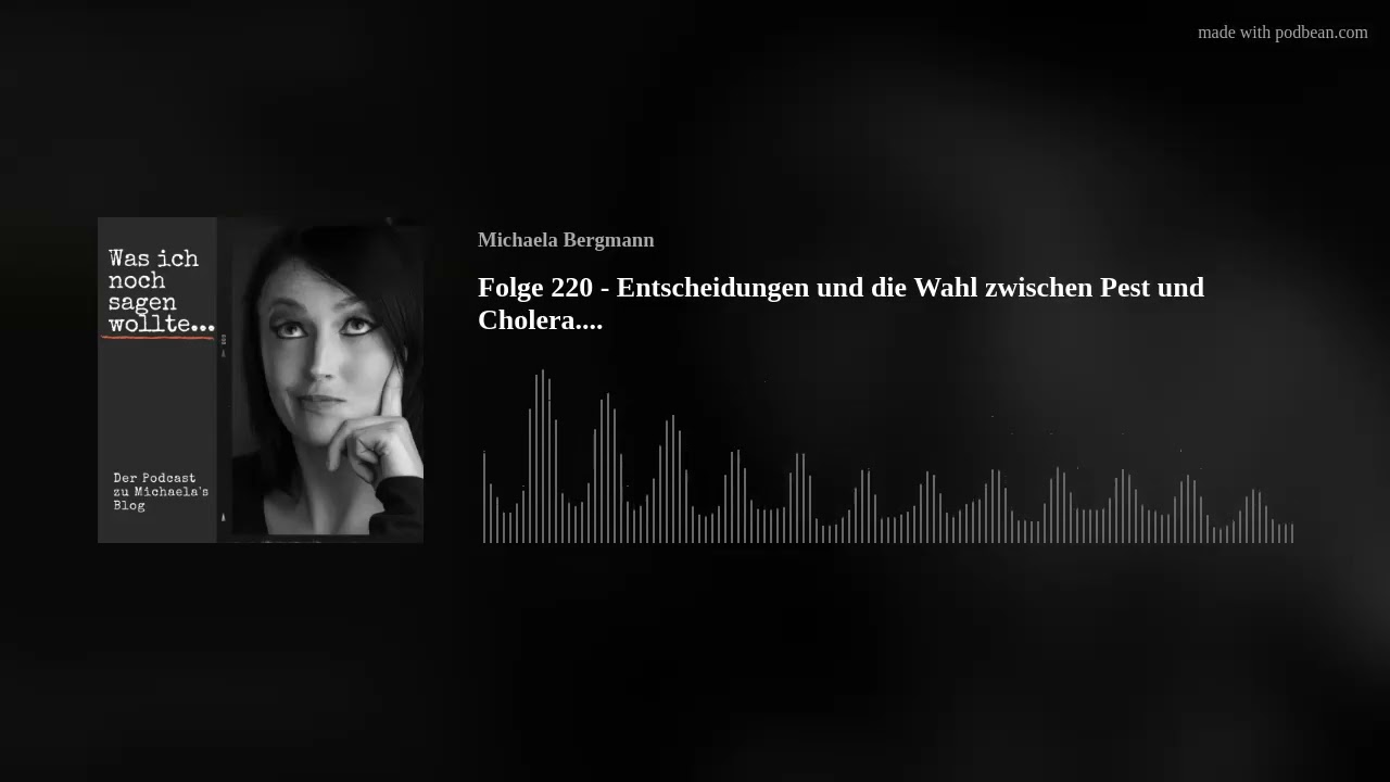 Folge 220 - Entscheidungen und die Wahl zwischen Pest und Cholera....