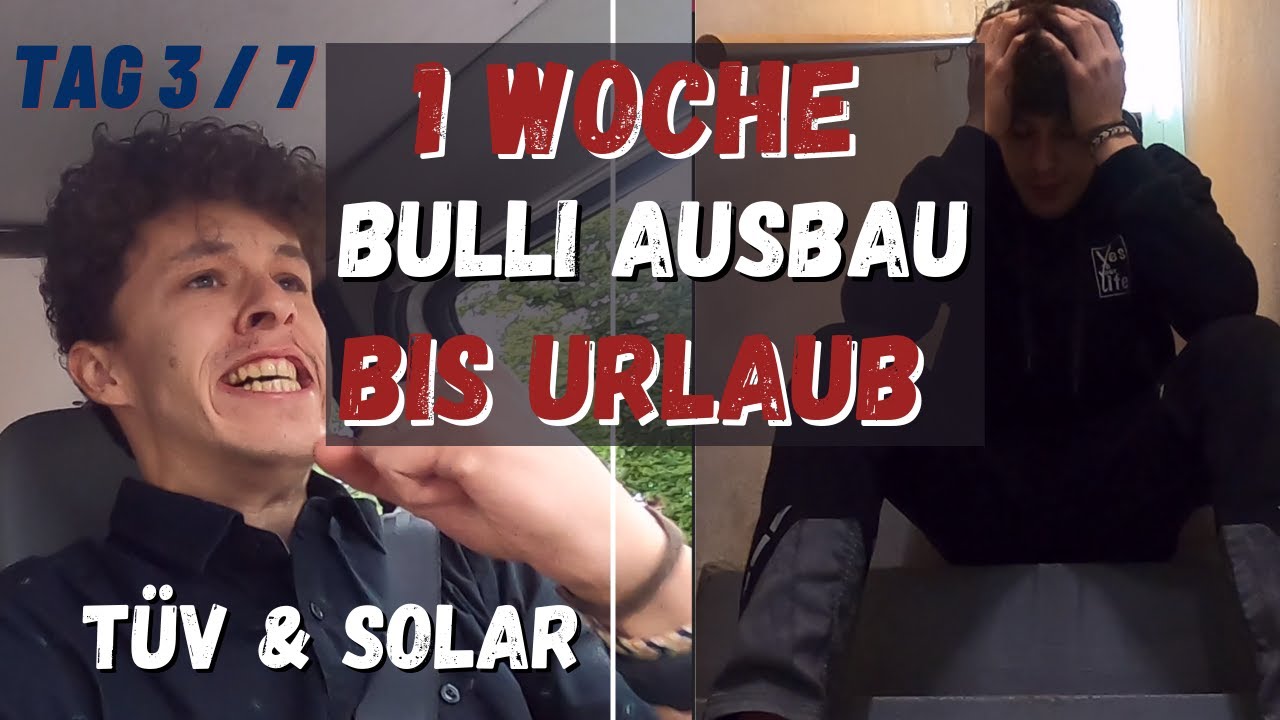 T&Uuml;V & Solar - hoffentlich.... | Bulli Ausbau: noch EINE Woche bis zum Urlaub - Tag 3