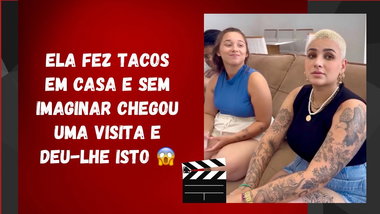 Ela fez tacos em casa e sem imaginar chegou uma visita e deu-lhe isto 😱