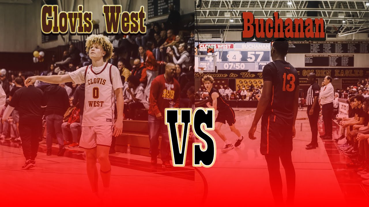 Buchanan vs Clovis West FULL GAME | Statement Win by Buchanan 💪
