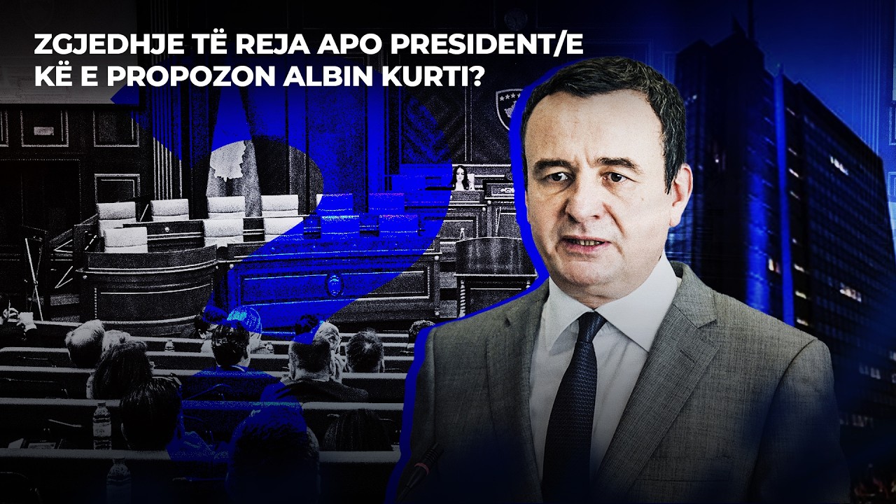 🔴FIVE - EDHE 8 DITË -  KË E PROPOZON ALBIN KURTI PËR PRESIDENT/E?
