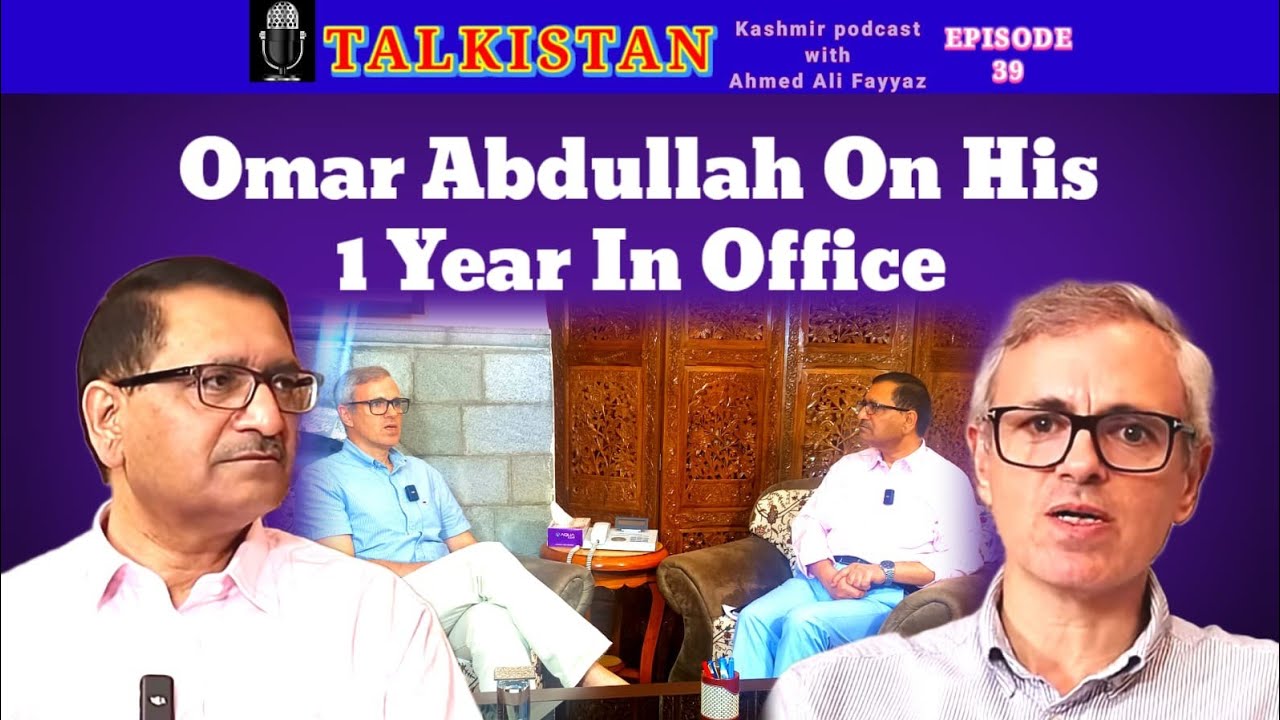Episode 39 | Kashmir Podcast With Ahmed Ali Fayyaz | Guest: Omar Abdullah, Chief Minister of J&K