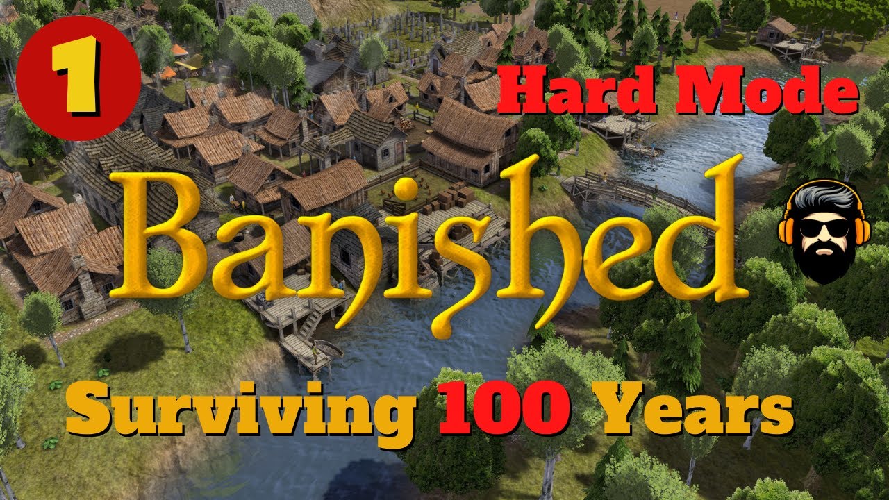 BANISHED Gameplay - Hard Mode - Surviving 100 Years - Part 1 [no commentary]