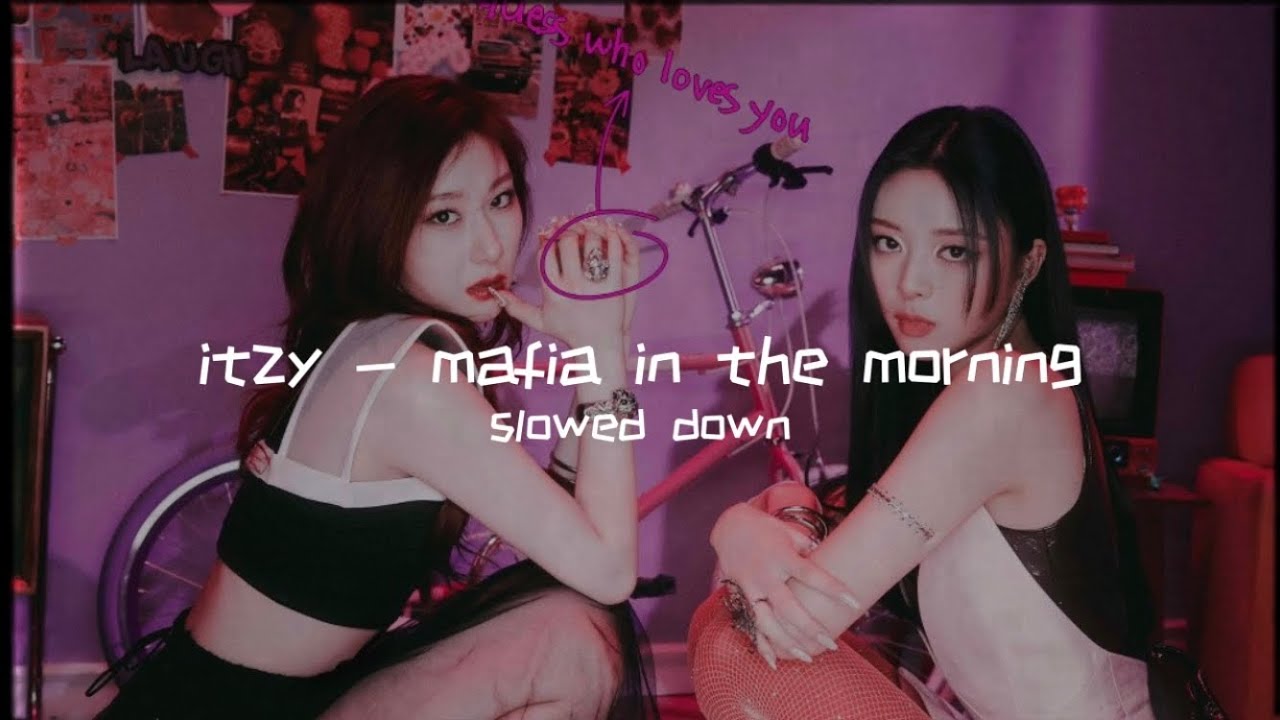 itzy - mafia in the morning (slowed down)༄