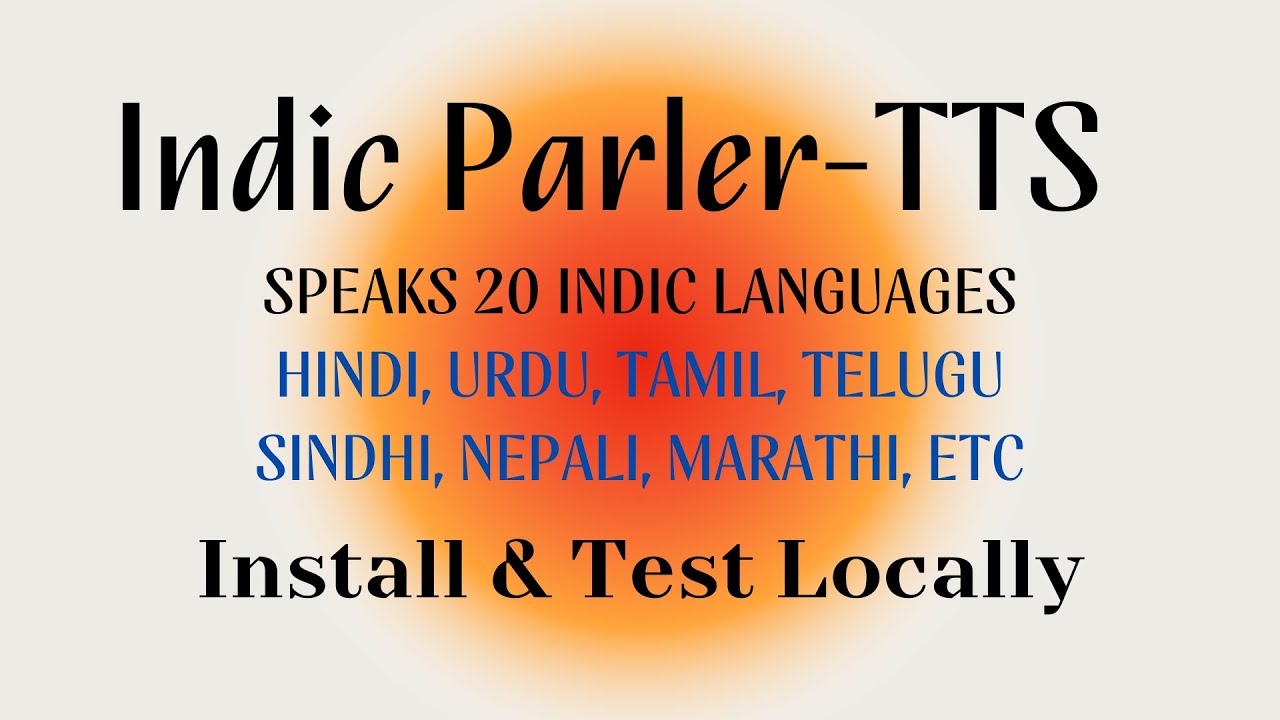 Indic Parler-TTS - Install Locally - Test with Hindi, Urdu, Tamil and Other Languages