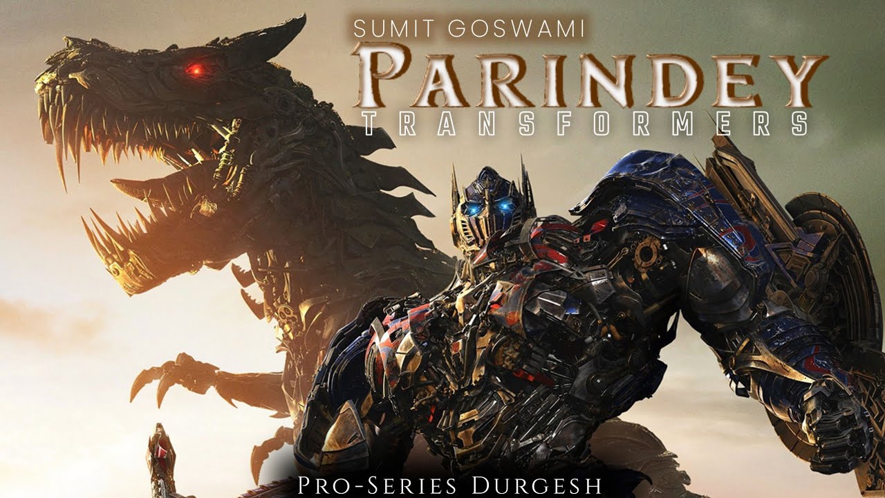Sumit Goswami - Parindey - Transformers
