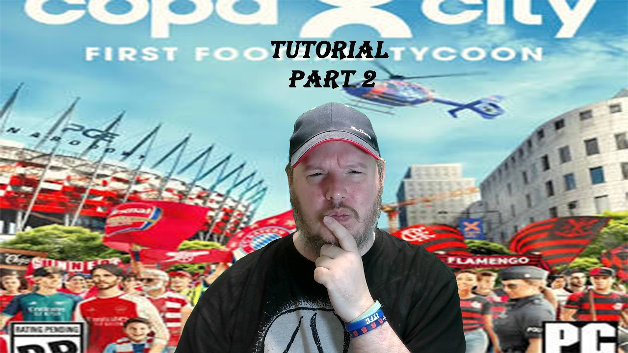 Copa City Tutorial Part 2