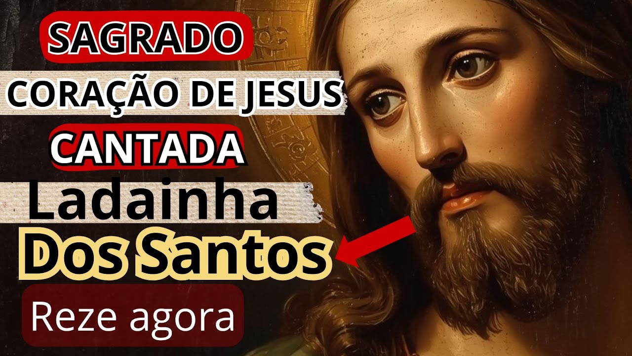 #45 - Ladainha de Todos Os Santos - Latim  (Sagrado Coração de Jesus)