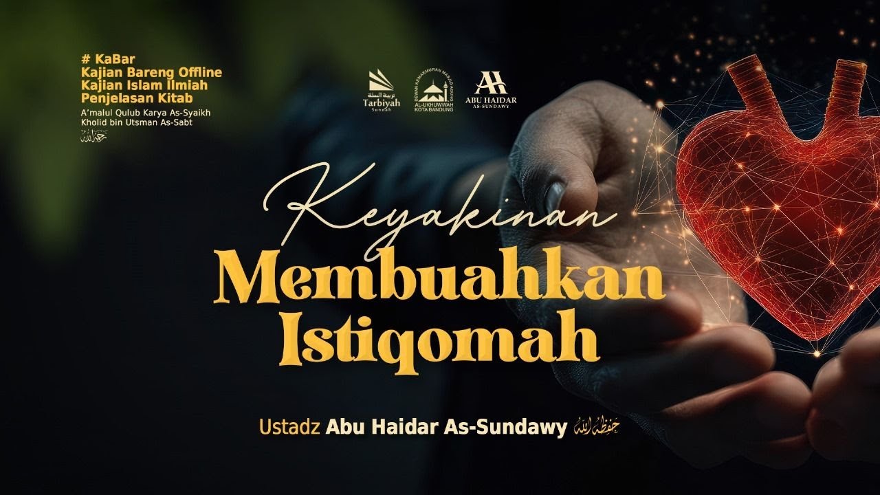[LIVE] Keyakinan Membuahkan Istiqomah - Ustadz Abu Haidar As-Sundawy حفظه الله